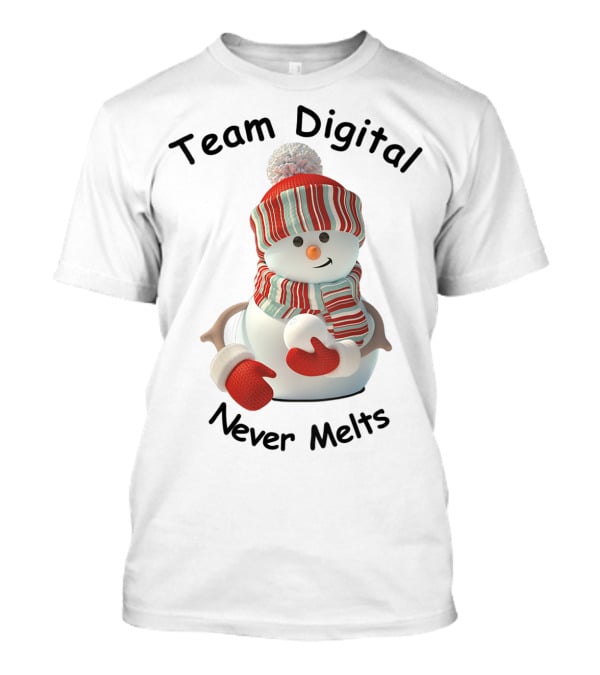Team Digital Snowman Never Melts T-Shirt