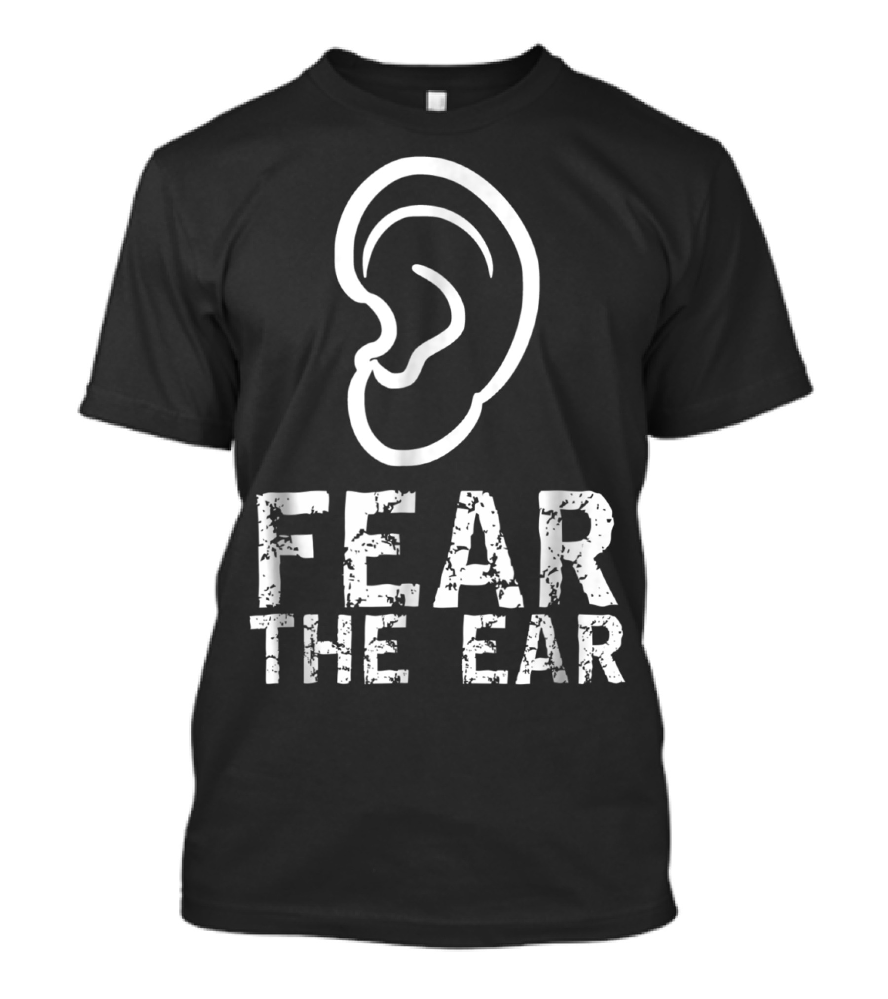Fear The Ear Wrestling Cauliflower Ear T-Shirt
