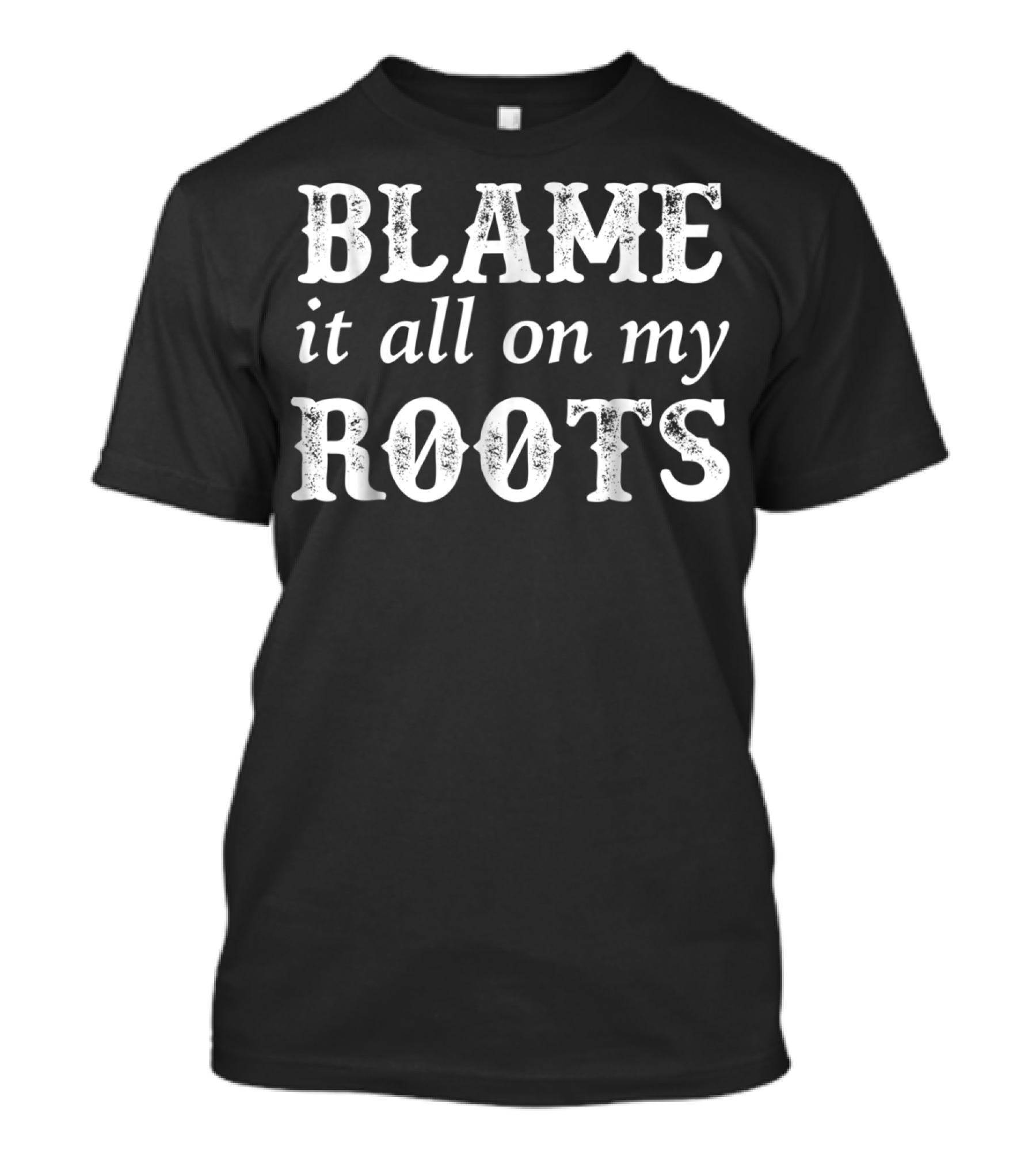 Blame It All On My Roots Classic Boots And Country Music Influence T-Shirt