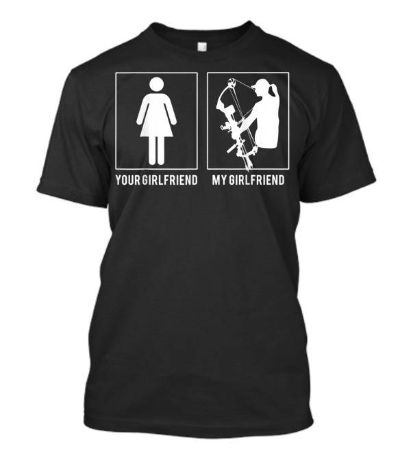 Bow Hunter Your Girlfriend My Girlfriend Iconic Comparison T-Shirt