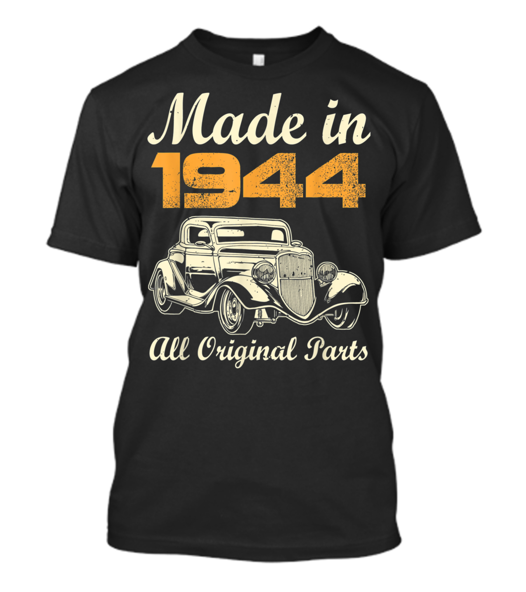 Made In 1944 All Original Parts Classic Car Vintage T-Shirt