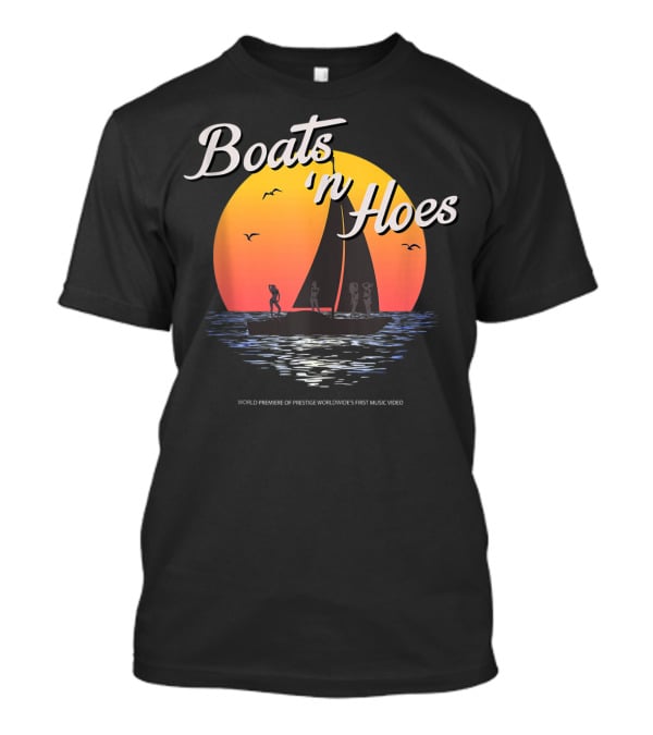 Boats N Hoes World Premiere Of Prestige Worldwide's First Music Video T-Shirt