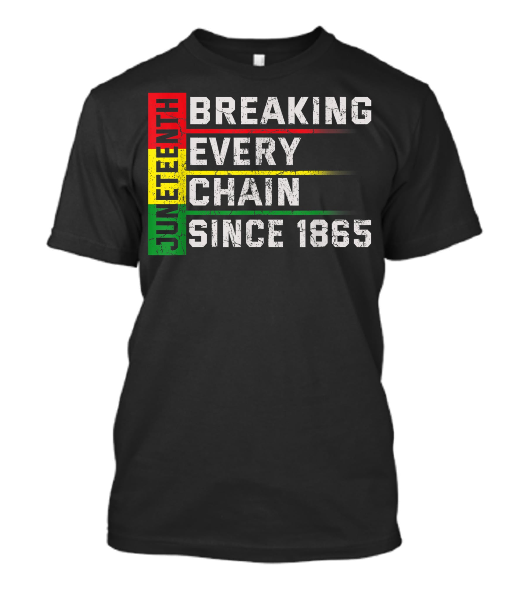 Juneteenth Breaking Every Chain Since 1865 T-Shirt
