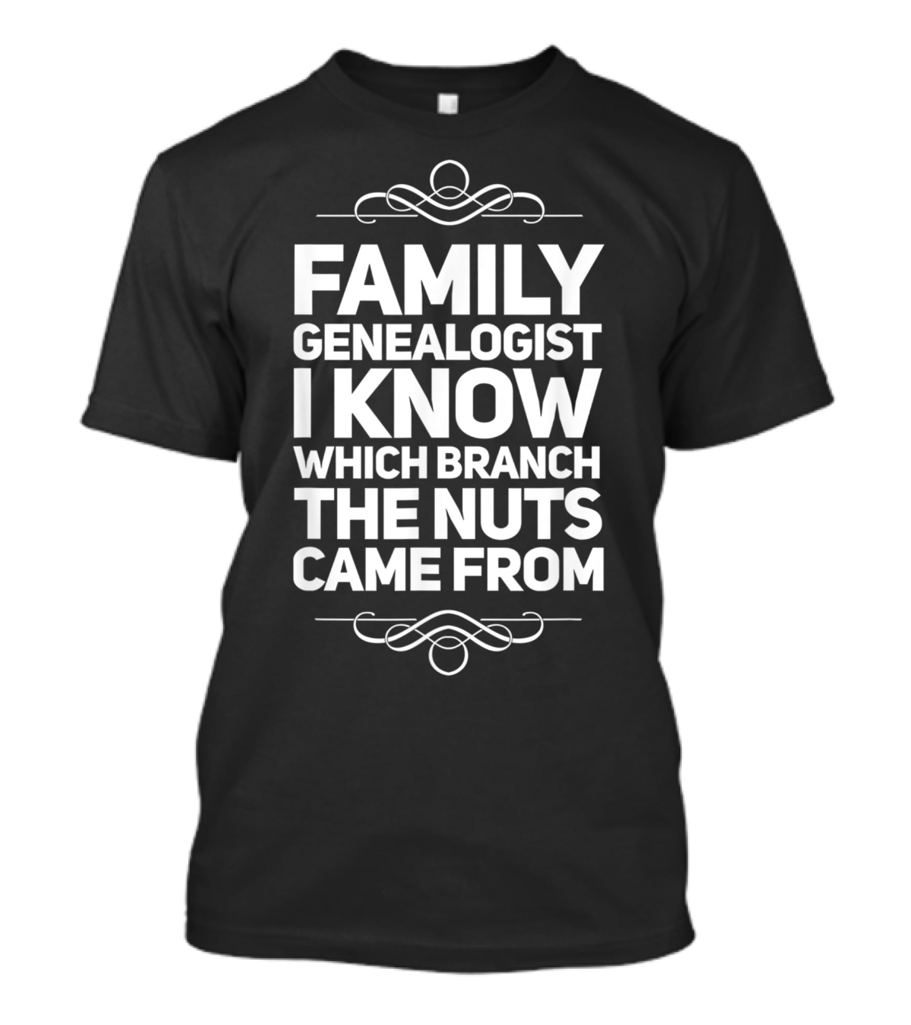 Family Genealogist I Know Which Branch The Nuts Came From T-Shirt