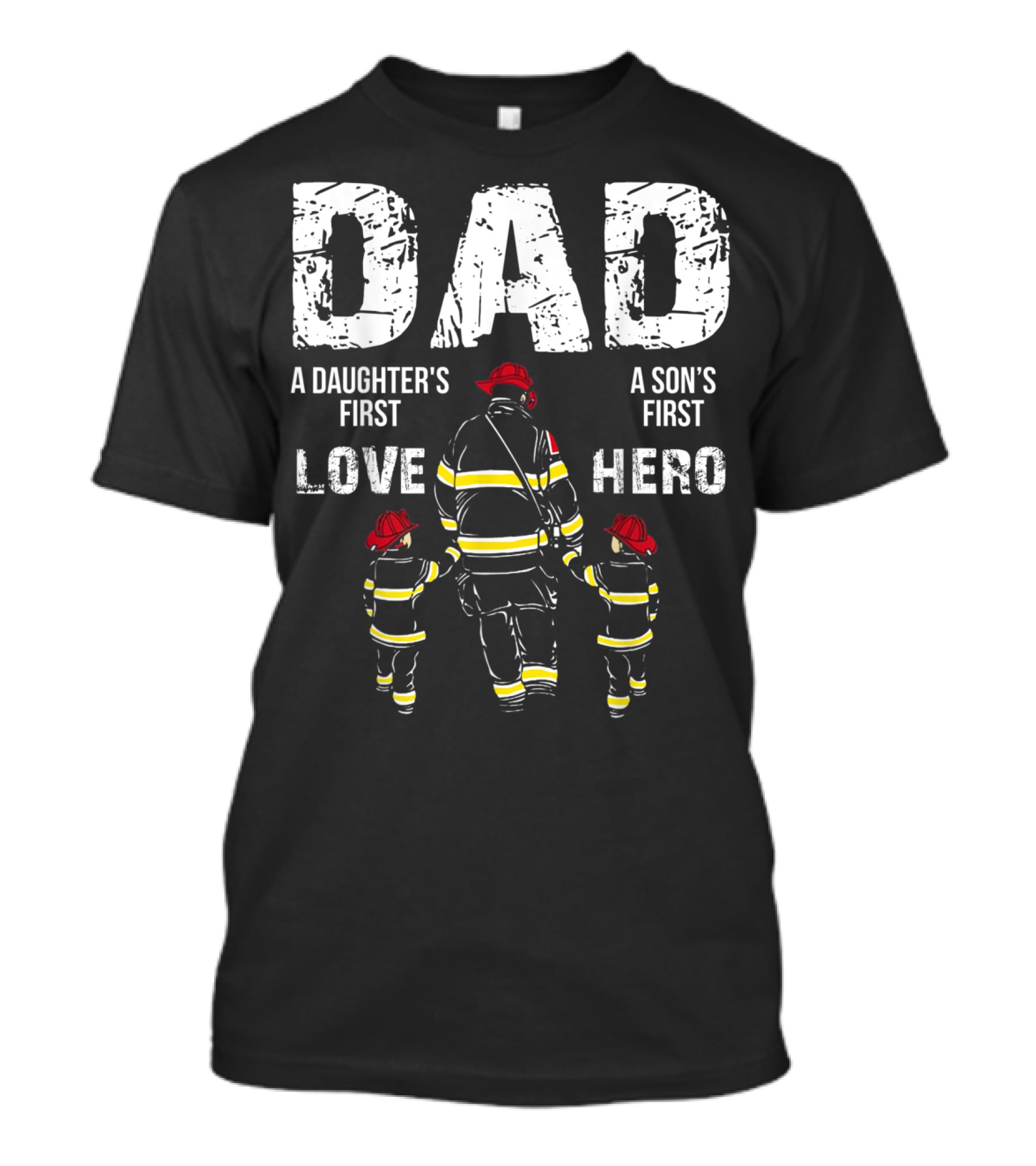 Dad A Daughter's First Love A Son's First Hero T-Shirt