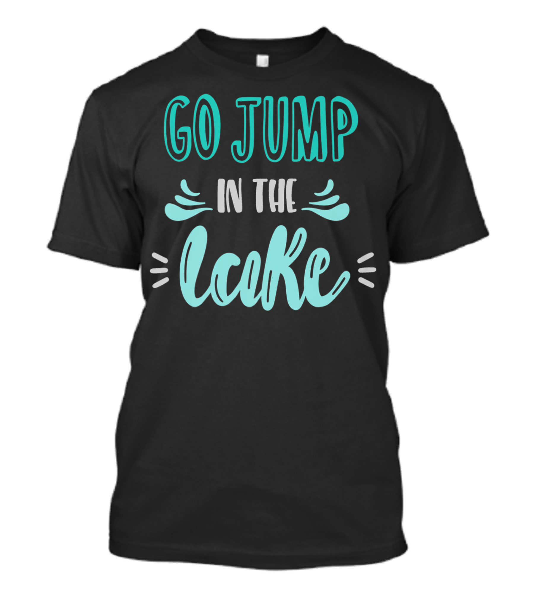 Go Jump In The Lake Summer Fun Adventure T-Shirt
