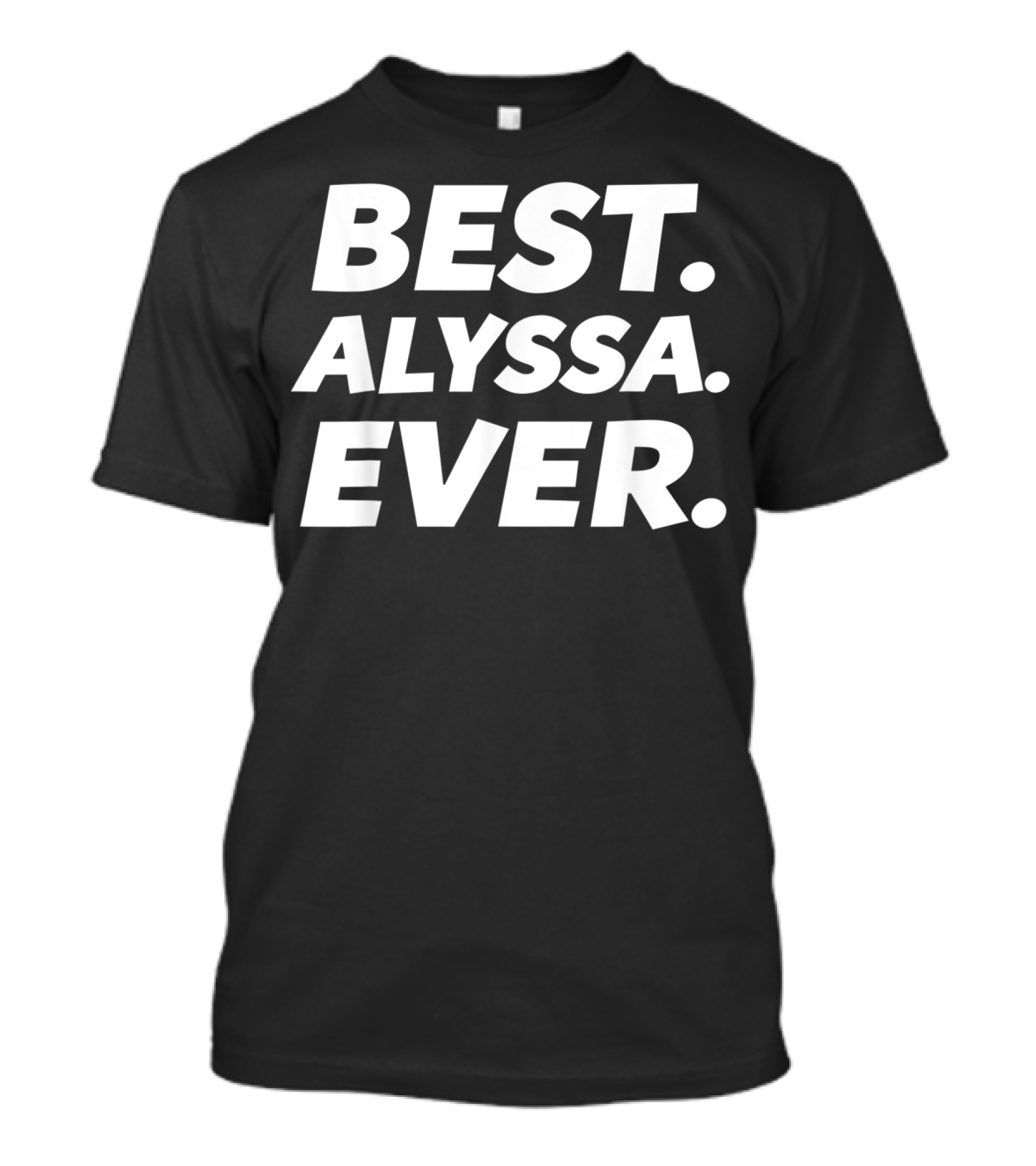 Best Alyssa Ever Women Girl Cute T-Shirt