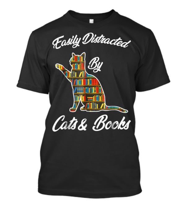 Easily Distracted By Cats And Books Animal Lover Meowi T-Shirt