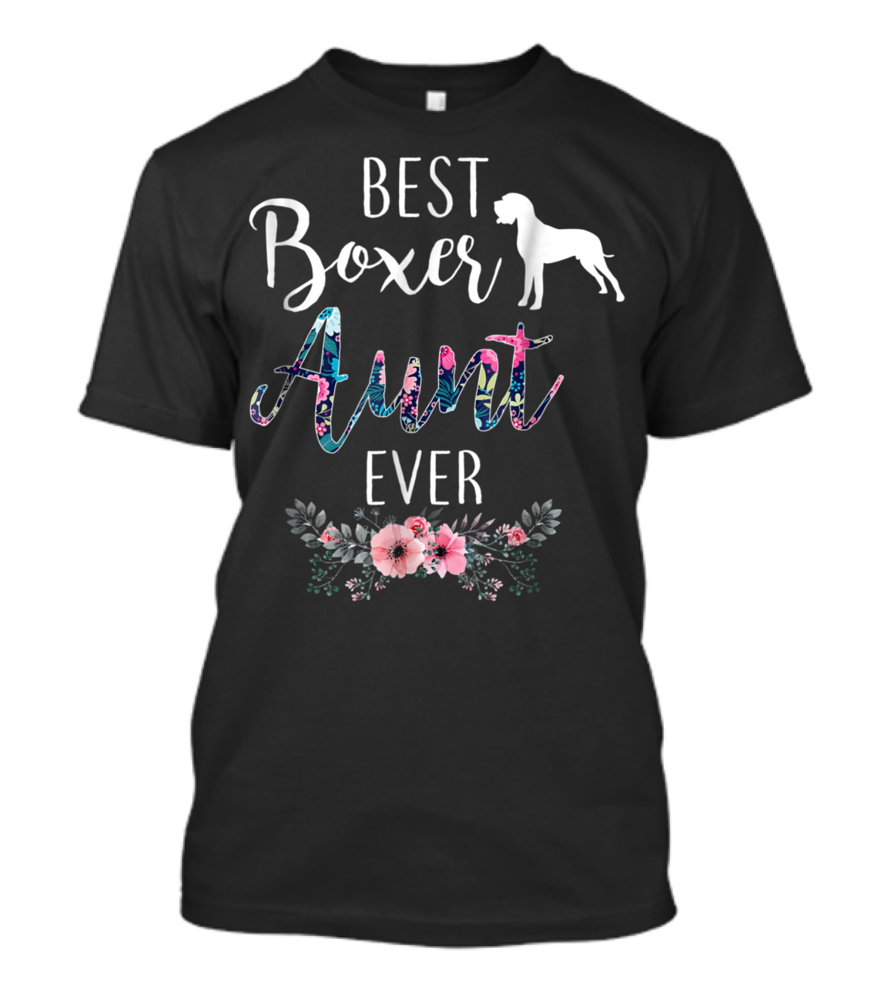 Best Boxer Aunt Ever With Floral Accents And Dog T-Shirt