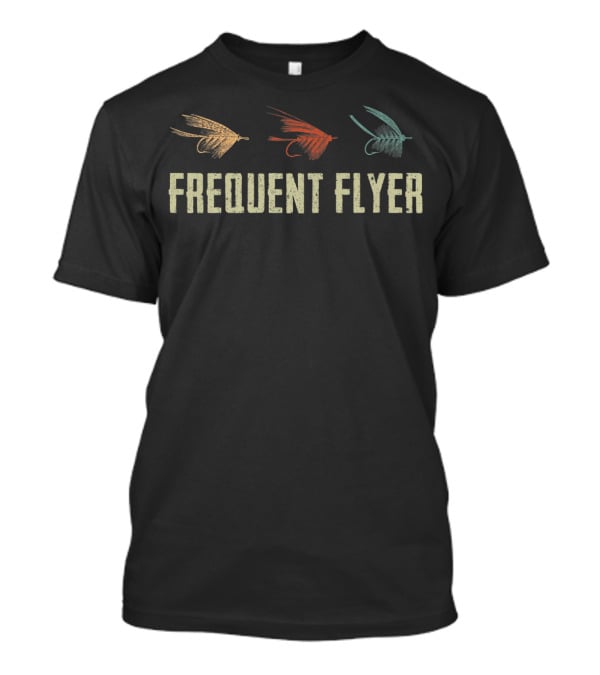 Frequent Flyer Funny Fly Fishing Lures T-Shirt