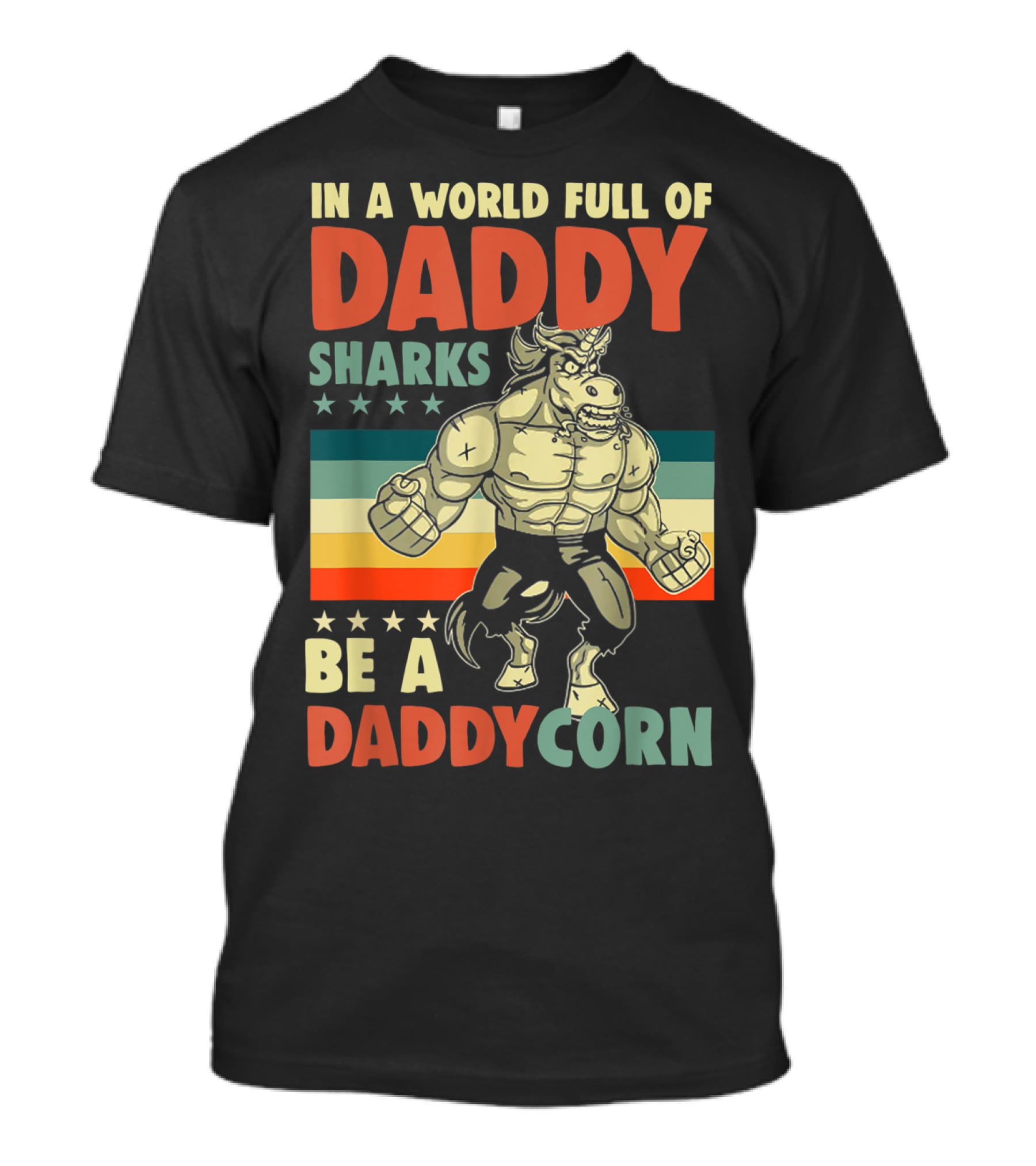 In A World Full Of Daddy Sharks Be A Daddycorn Retro Muscle Unicorn T-Shirt