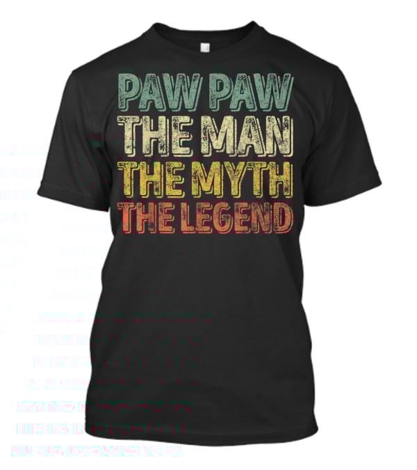 PAW PAW THE MAN THE MYTH THE LEGEND T-Shirt