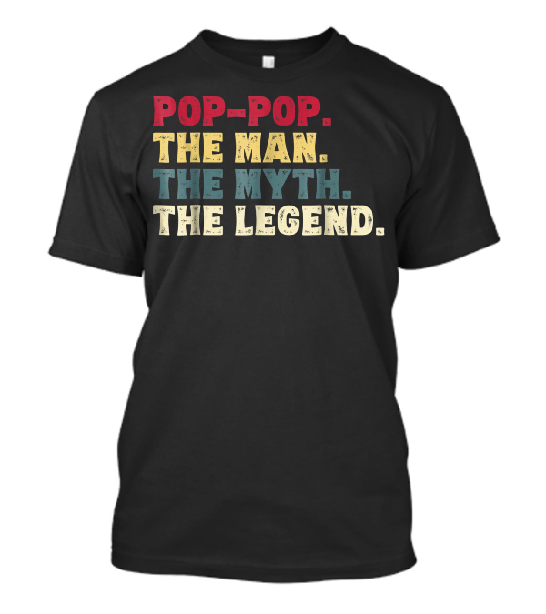 POP-POP THE MAN THE MYTH THE LEGEND T-Shirt