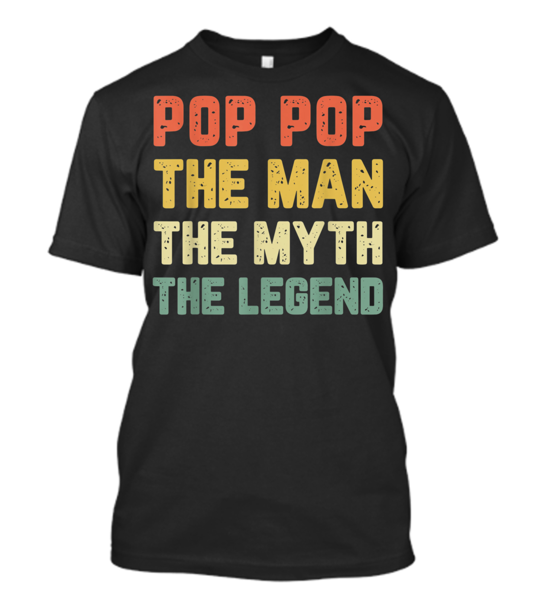 Pop Pop The Man The Myth The Legend Vintage Daddy T-Shirt