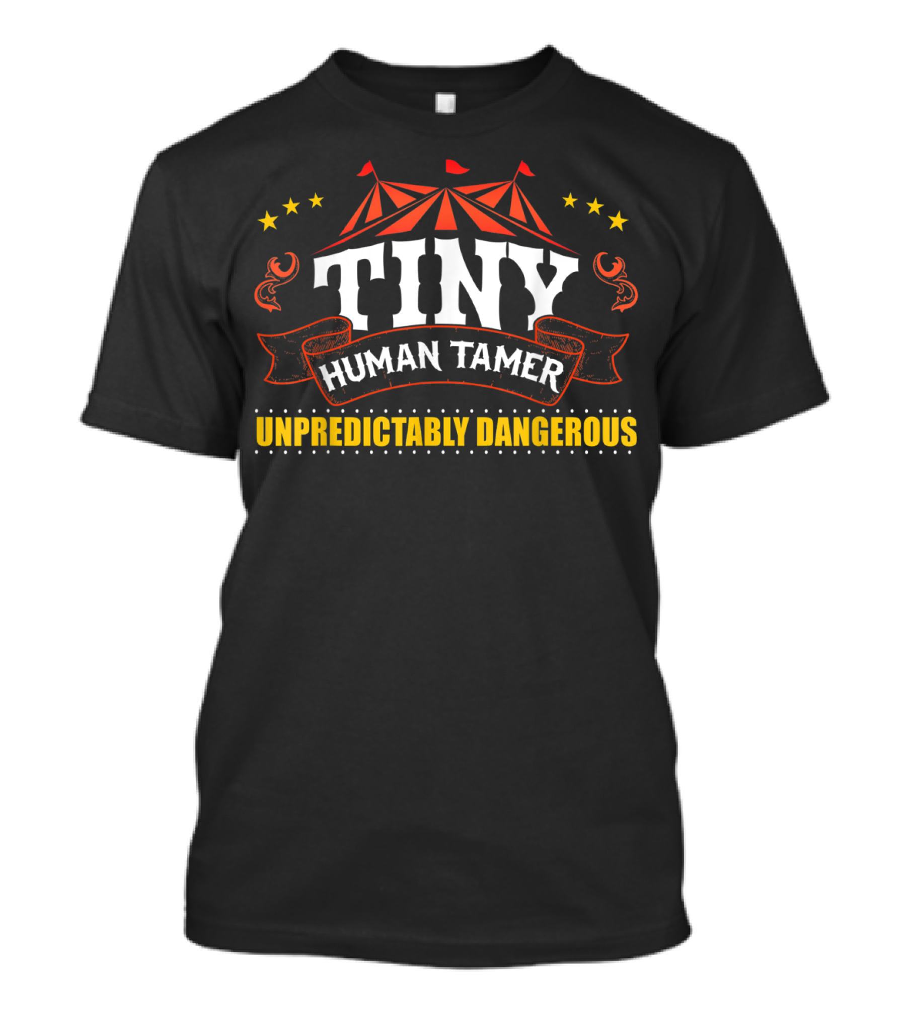 Tiny Human Tamer Unpredictably Dangerous Circus Lover T-Shirt