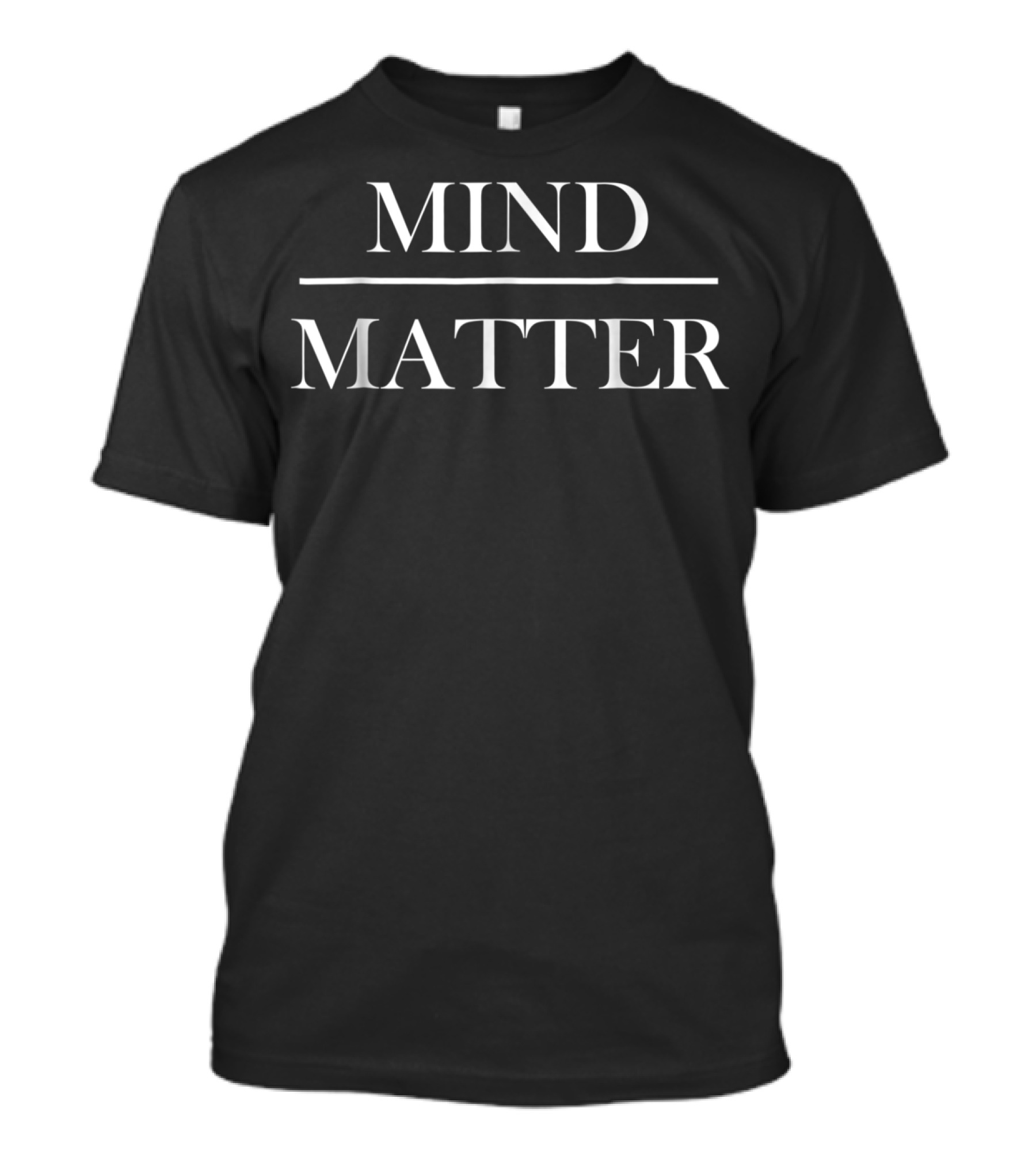 MIND Over MATTER Motivational T-Shirt