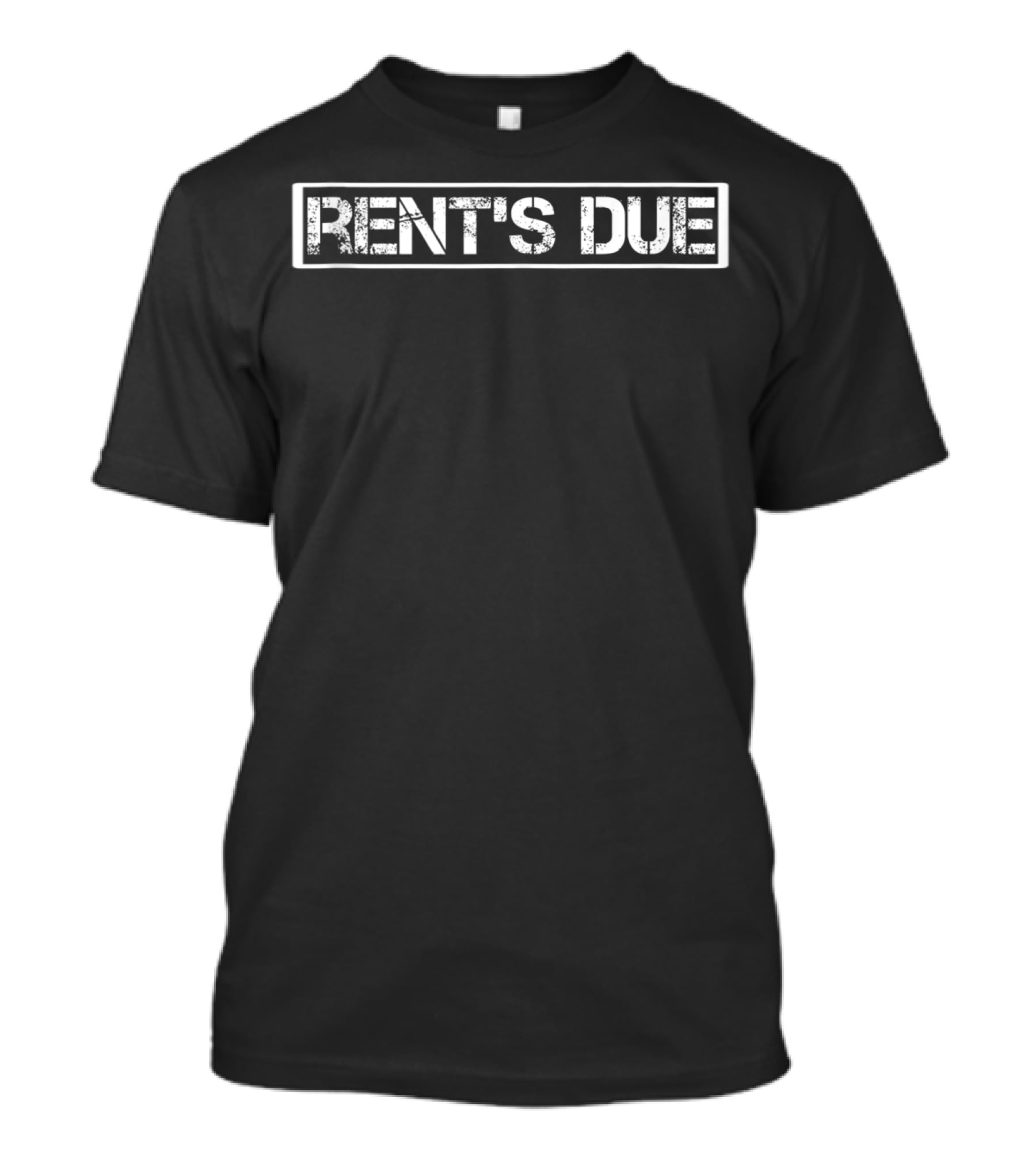 RENT'S DUE T-Shirt