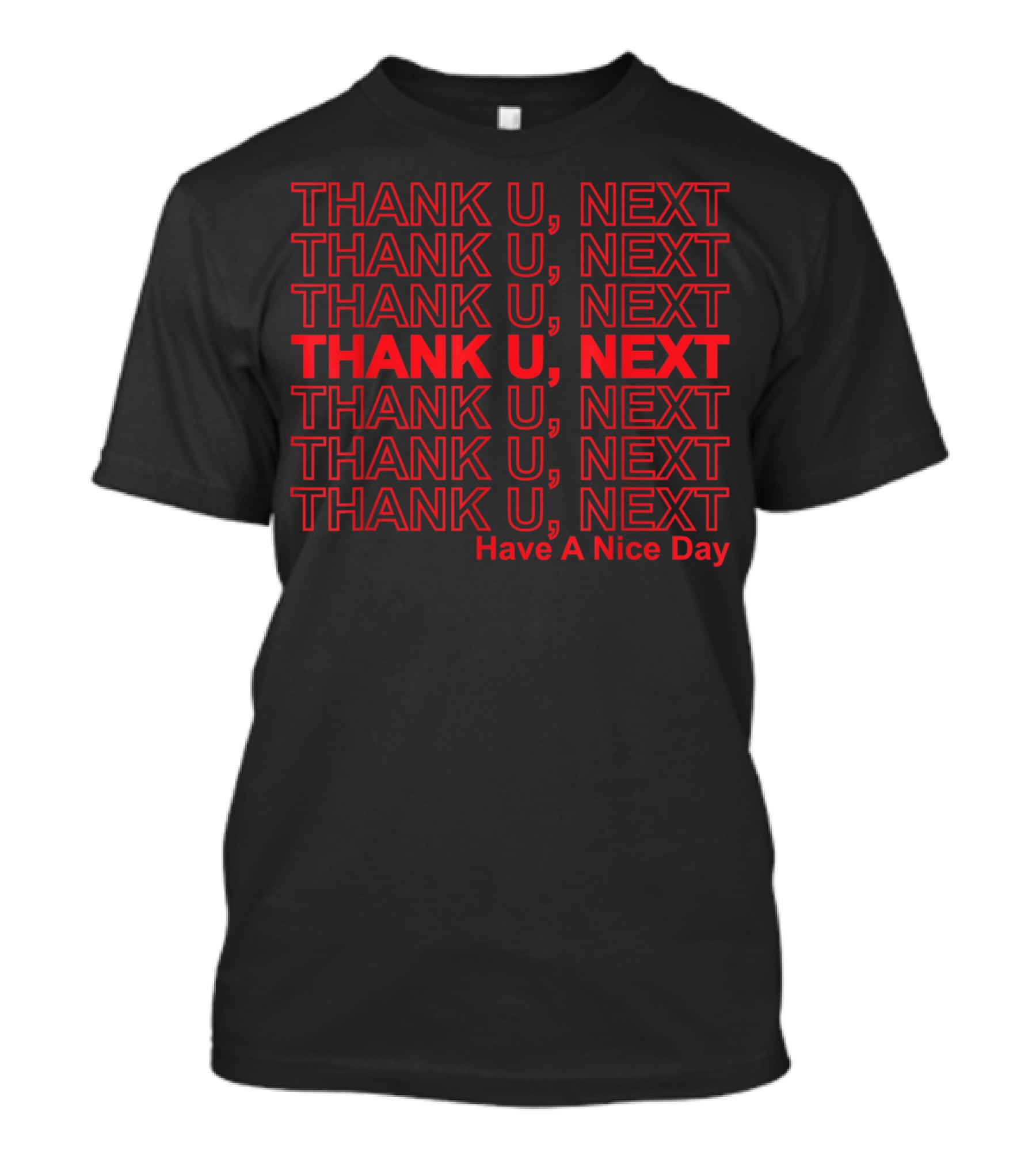 THANK U, NEXT Have A Nice Day T-Shirt