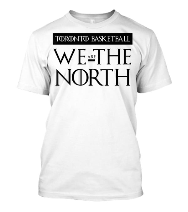 We Are The North Toronto Basketball Canada T-Shirt