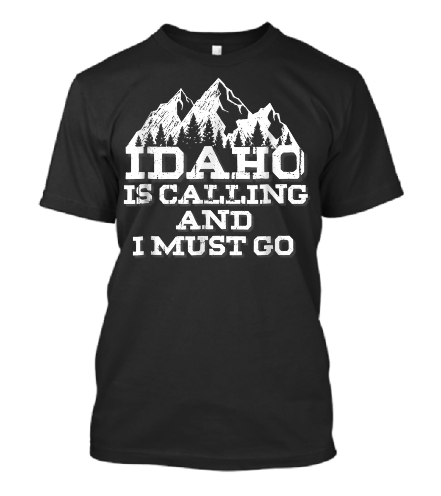 Idaho Is Calling And I Must Go Mountains Adventure T-Shirt