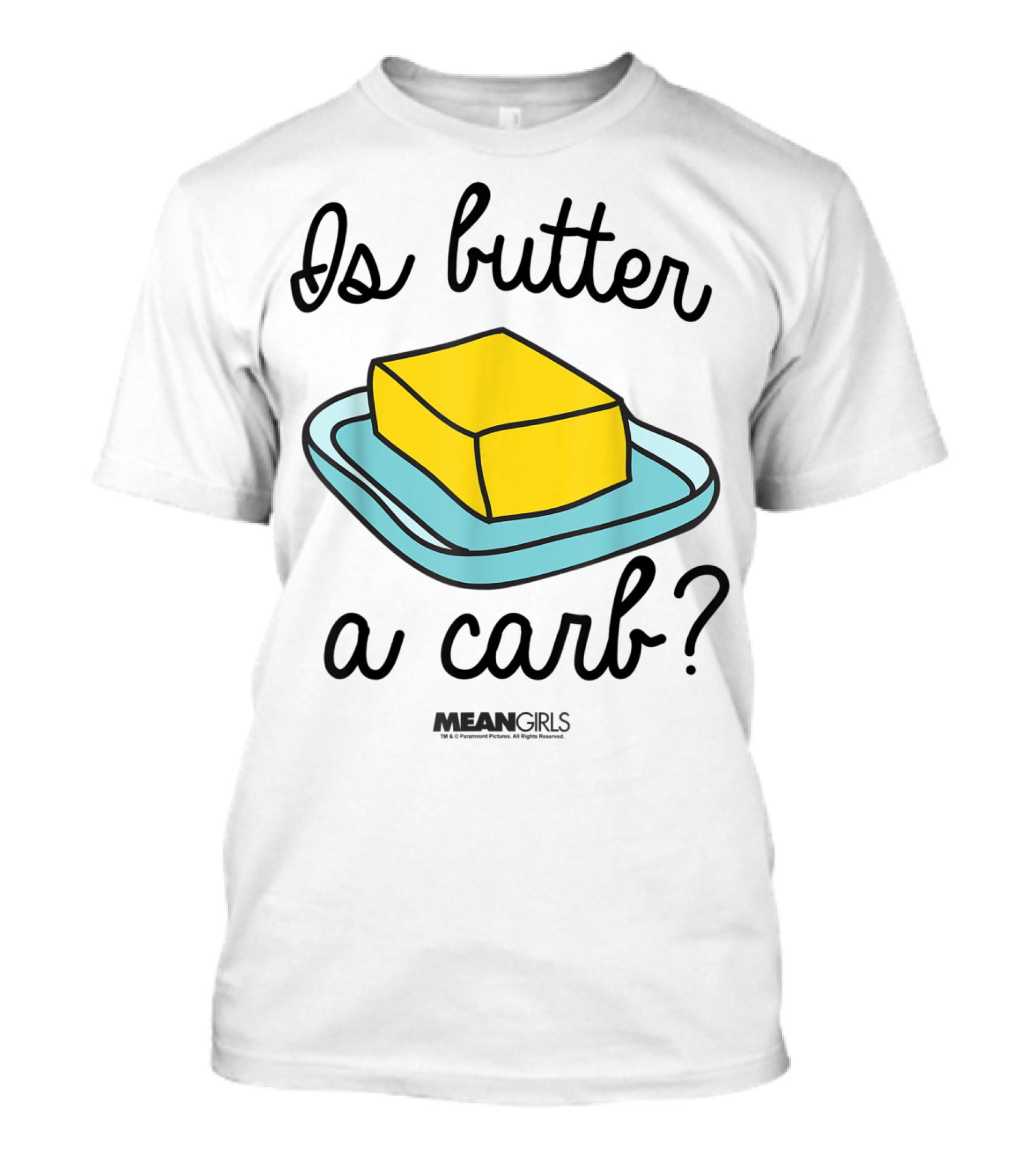 Mean Girls Is Butter A Carb Yellow Butter On Blue Plate T-Shirt