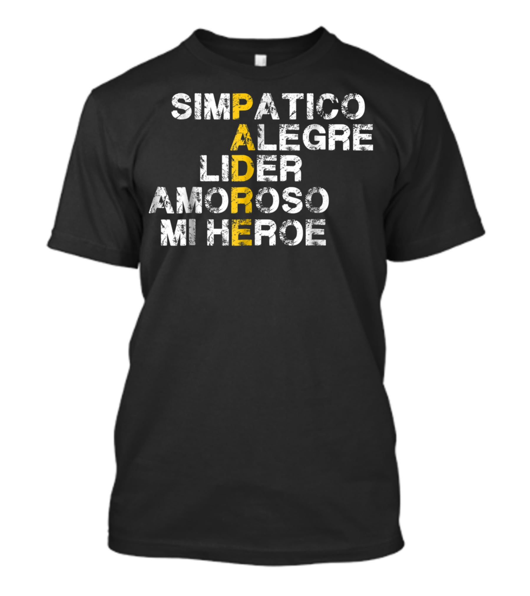 Simpatico Alegre Líder Amoroso Mi Héroe PADRE T-Shirt