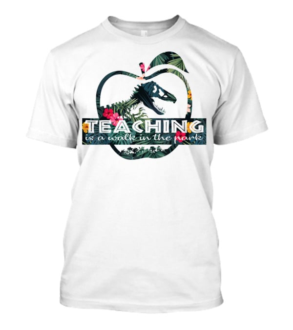 Teaching Is A Walk In The Park Teacher Jurassic T-Shirt