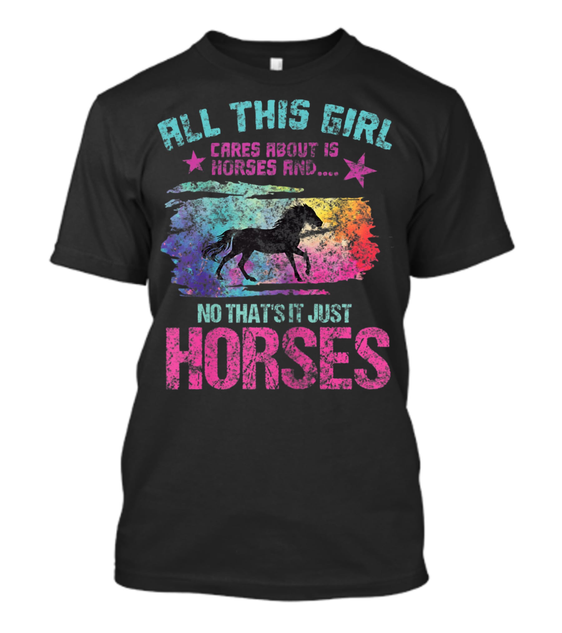 All This Girl Cares About Is Horses And No That's It Just Horses T-Shirt