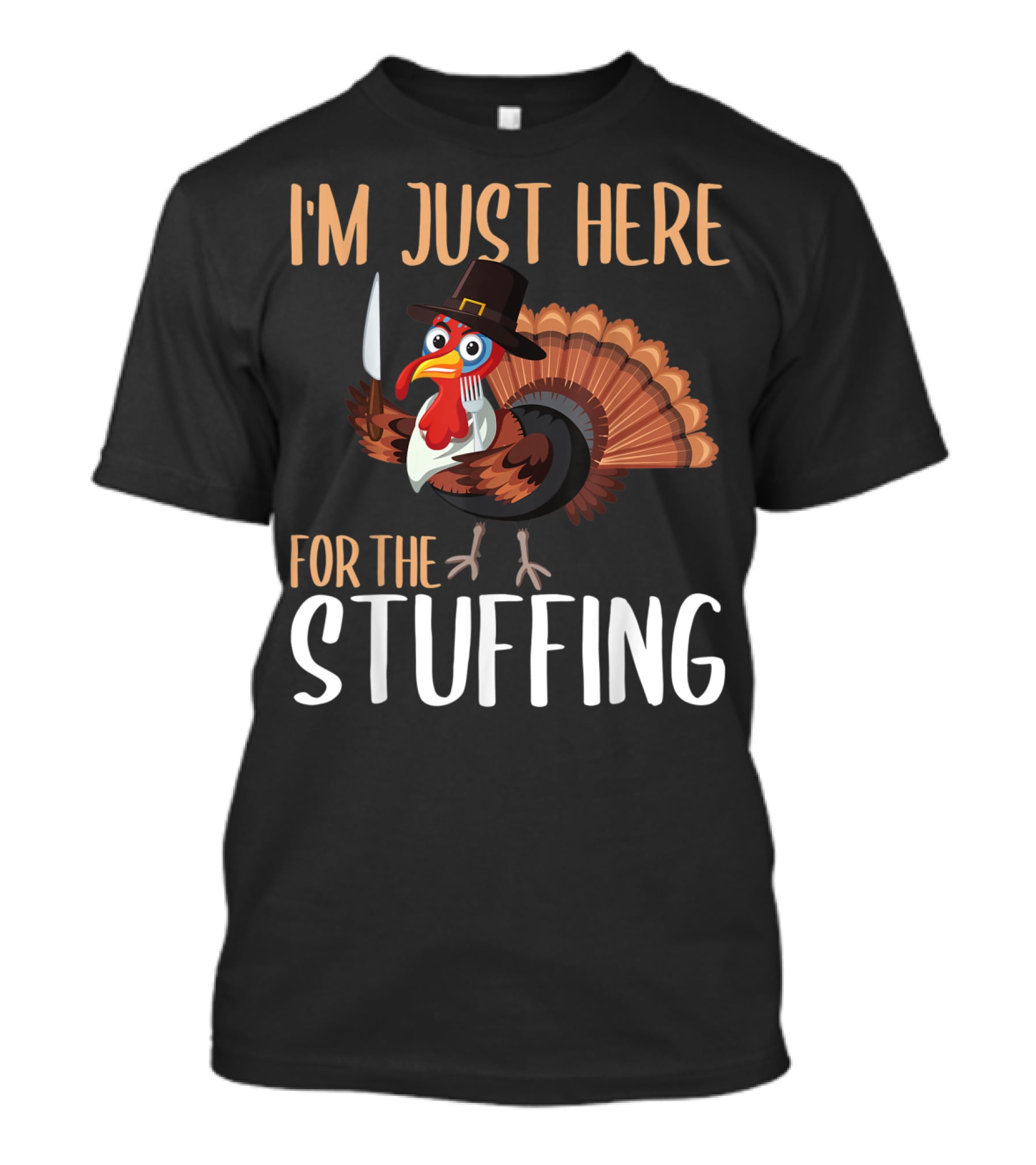 I'm Just Here For The Stuffing Turkey With Pilgrim Hat And Knife T-Shirt