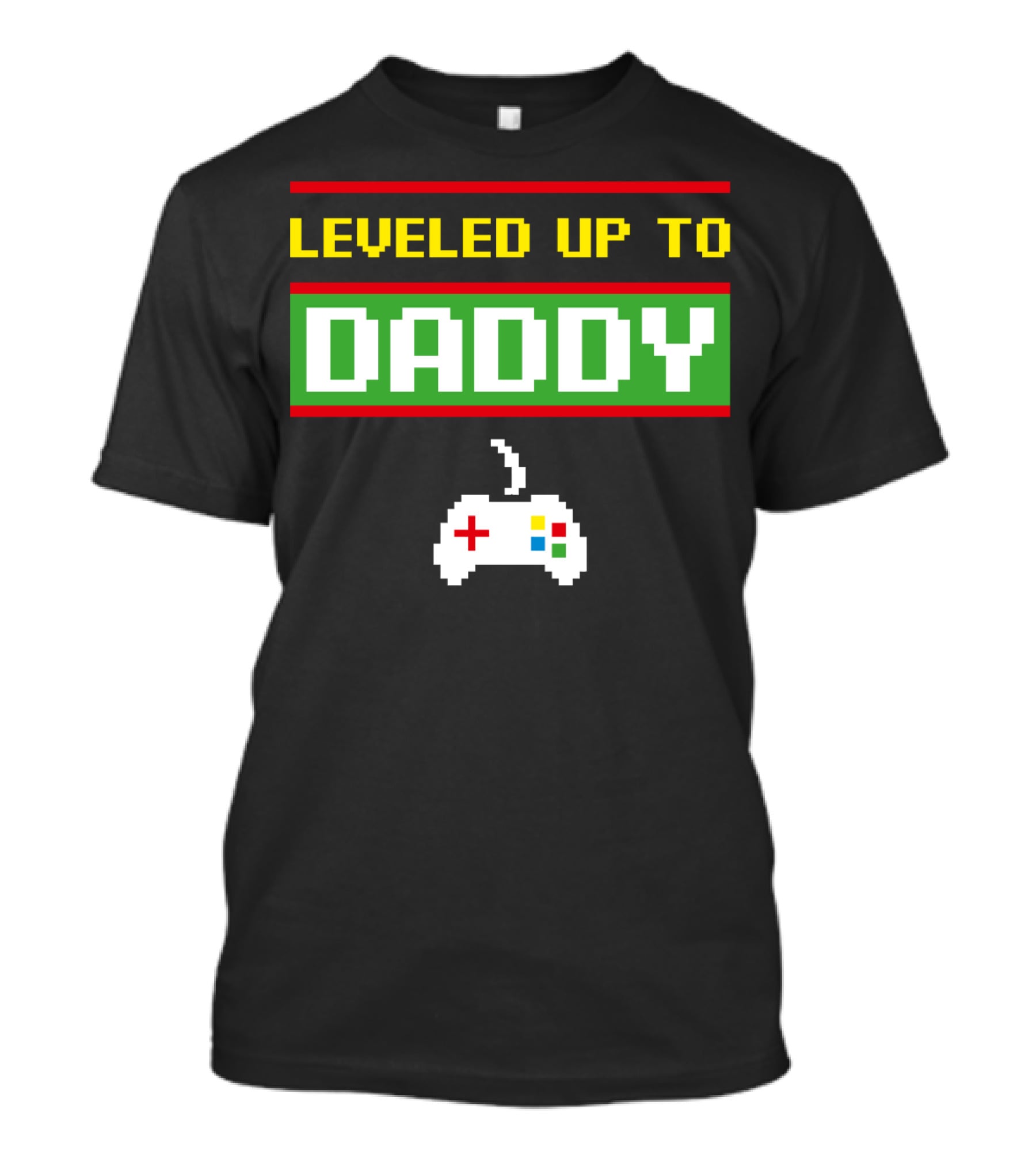 Leveled Up To Daddy Video Game Controller T-Shirt