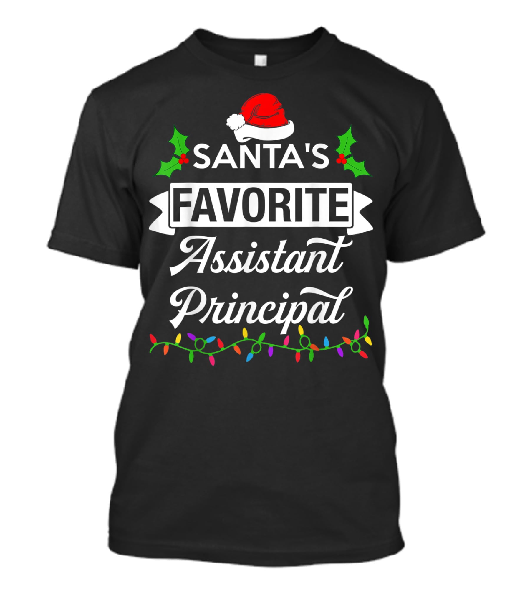 Santa's Favorite Assistant Principal Christmas Lights And Holly T-Shirt