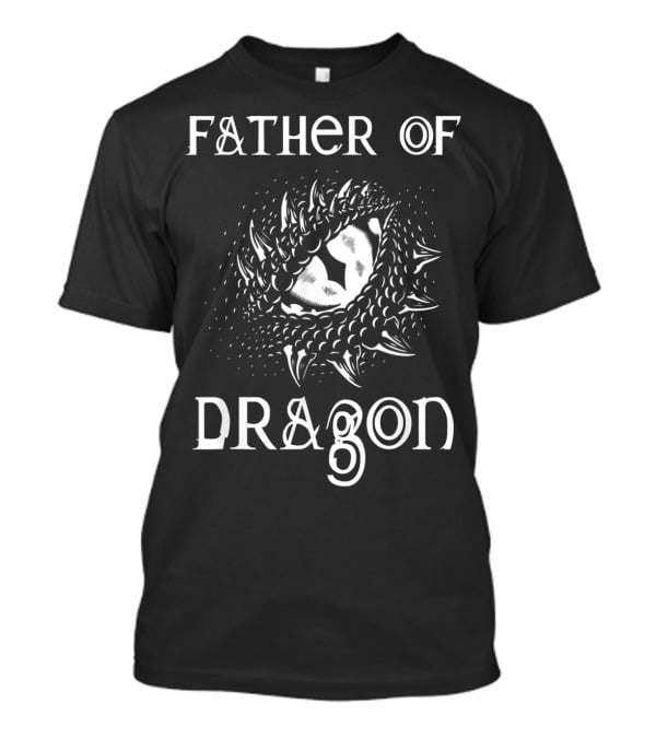 Father Of Dragon Eye T-Shirt