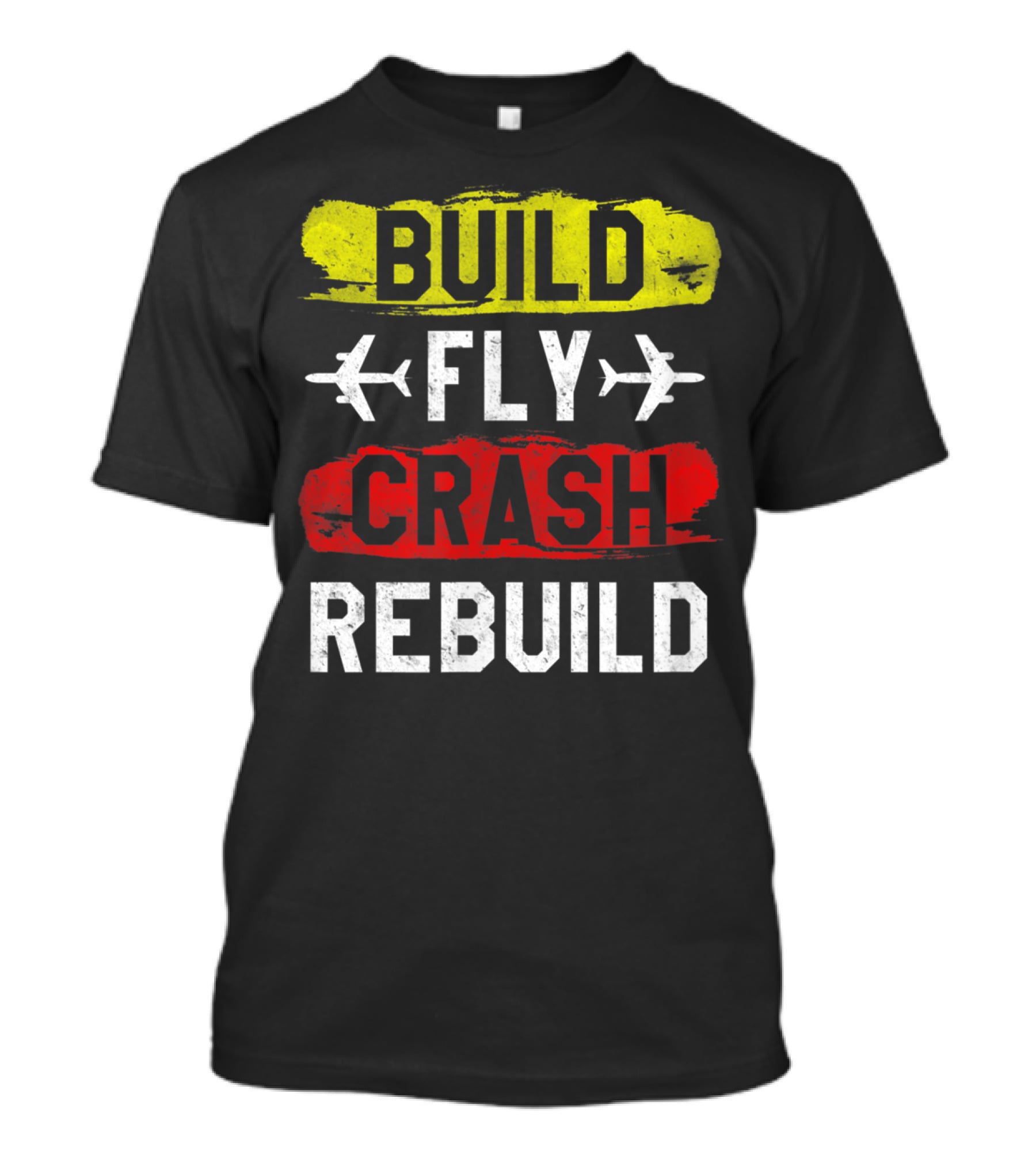 Build Fly Crash Rebuild Airplane RC Plane Funny T-Shirt