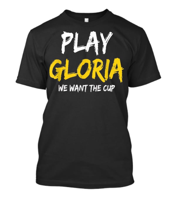 Play Gloria St Louis We Want The Cup T-Shirt