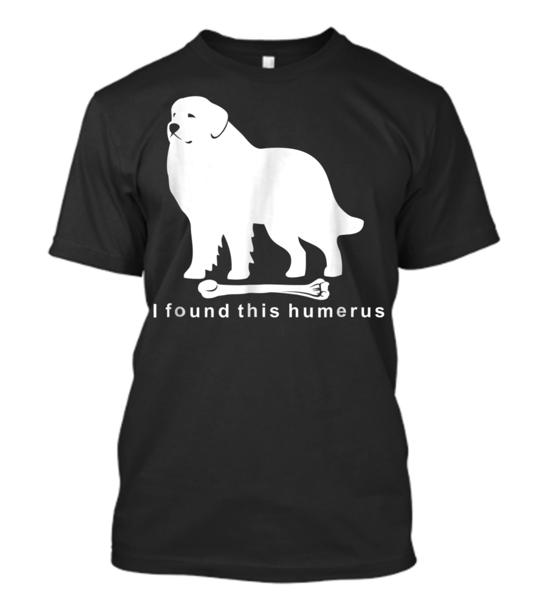 I Found This Humerus Great Pyrenees Dog NS18 T-Shirt