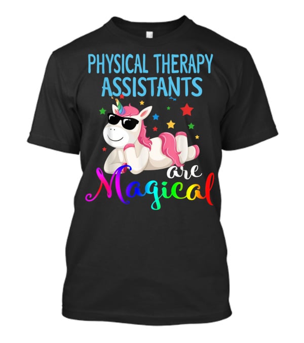 Physical Therapy Assistants Are Magical Unicorn With Stars T-Shirt