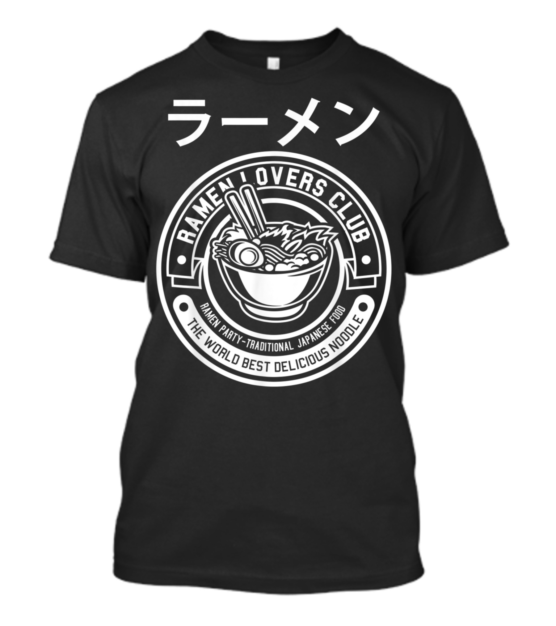 Ramen Lovers Club Traditional Japanese Food World Best Delicious Noodle T-Shirt