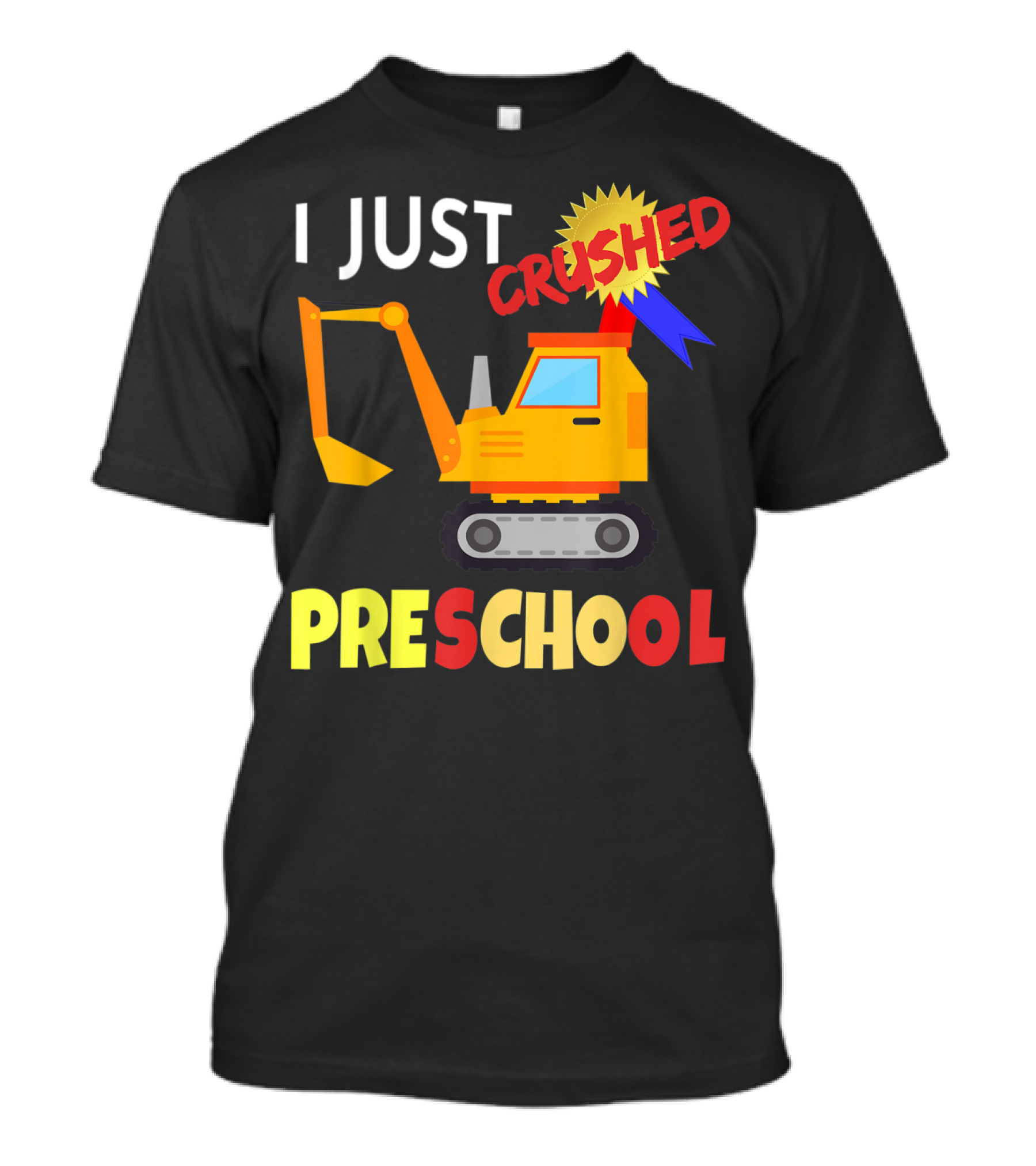 I Just Crushed Preschool Excavator Graduation Badge T-Shirt