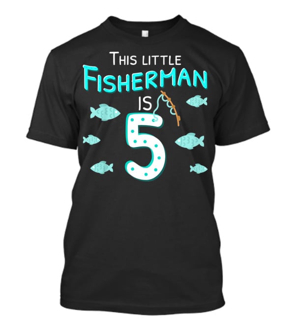 This Little Fisherman Is 5 Fishing Birthday Boys 5th T-Shirt
