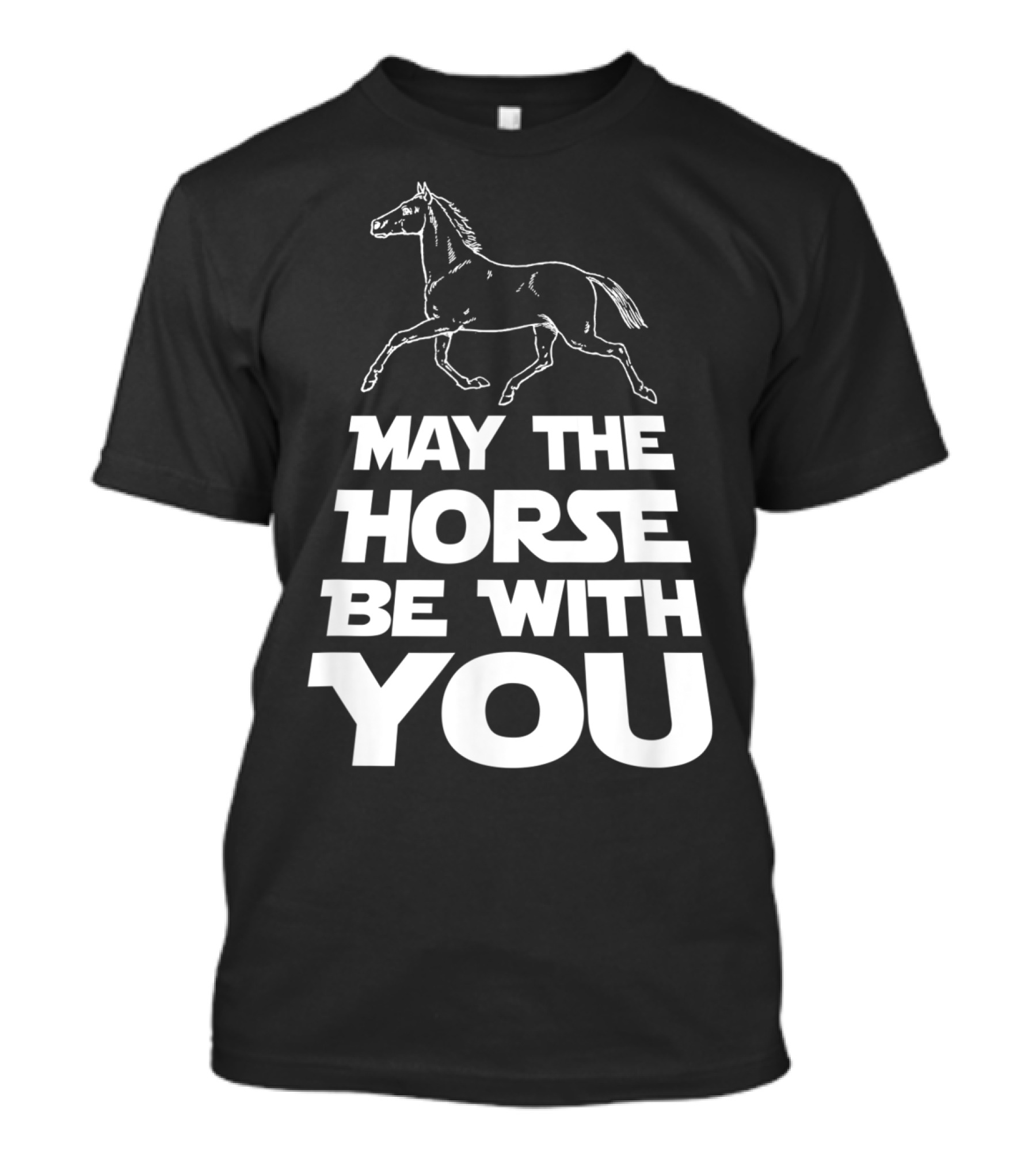 May The Horse Be With You Funny Star Wars T-Shirt