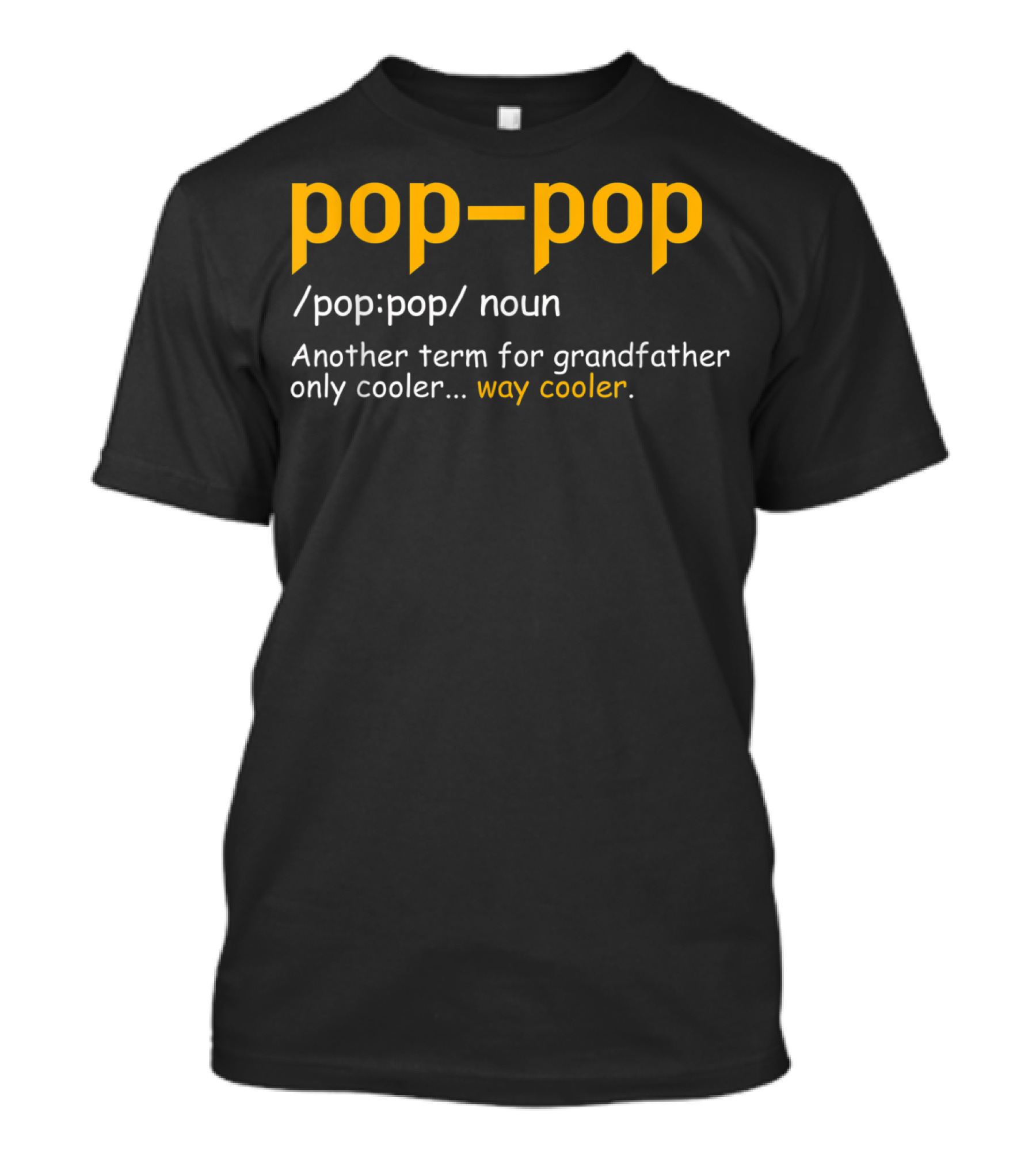 Mens Pop-Pop Definition Another Term For Grandfather Way Cooler T-Shirt