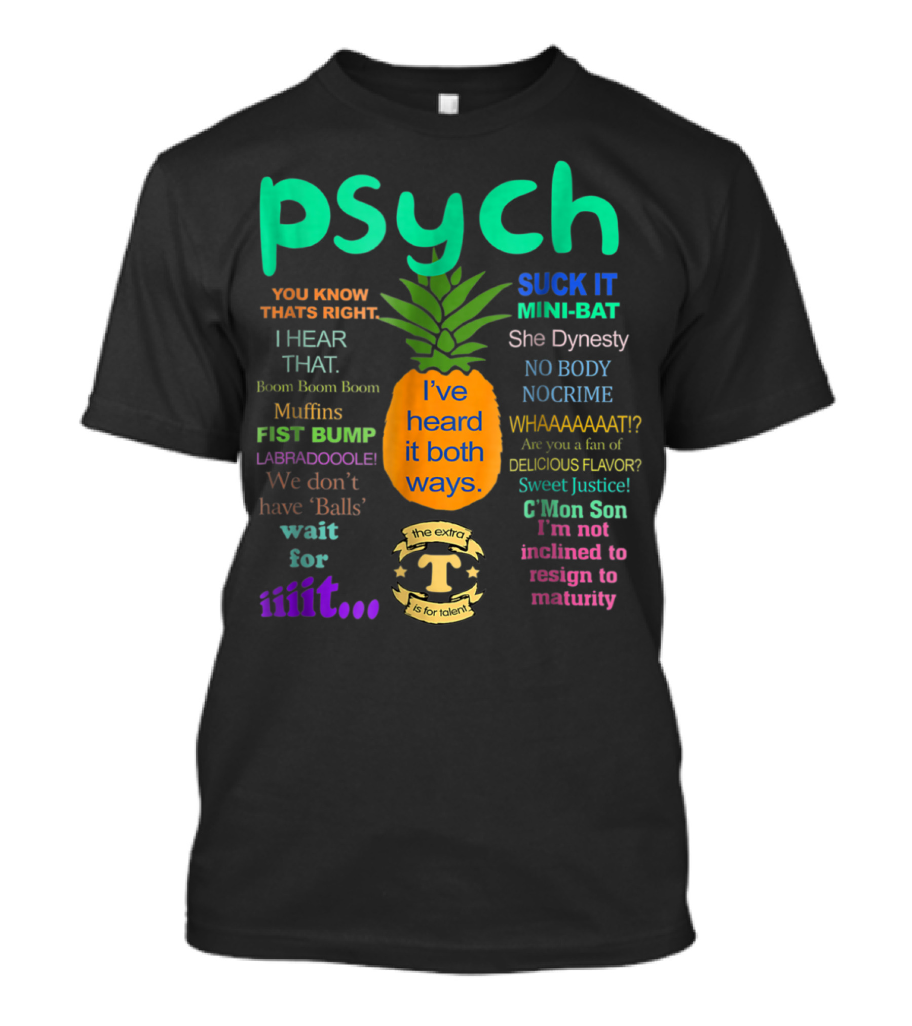 Psych Pineapple I've Heard It Both Ways Suck It No Body No Crime T-Shirt