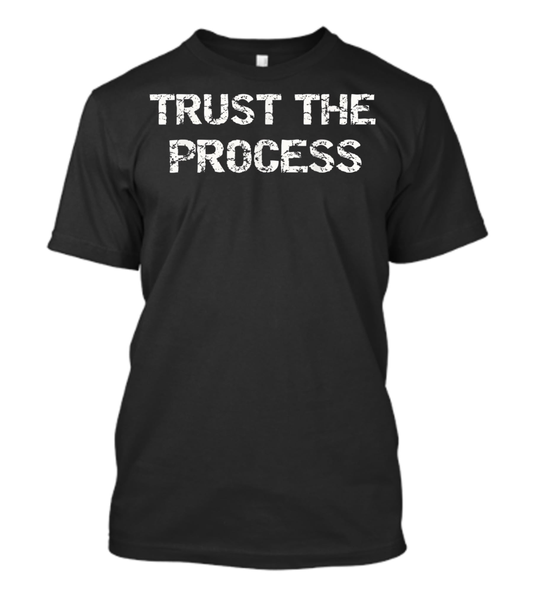 Trust The Process Distressed Typography Motivation T-Shirt
