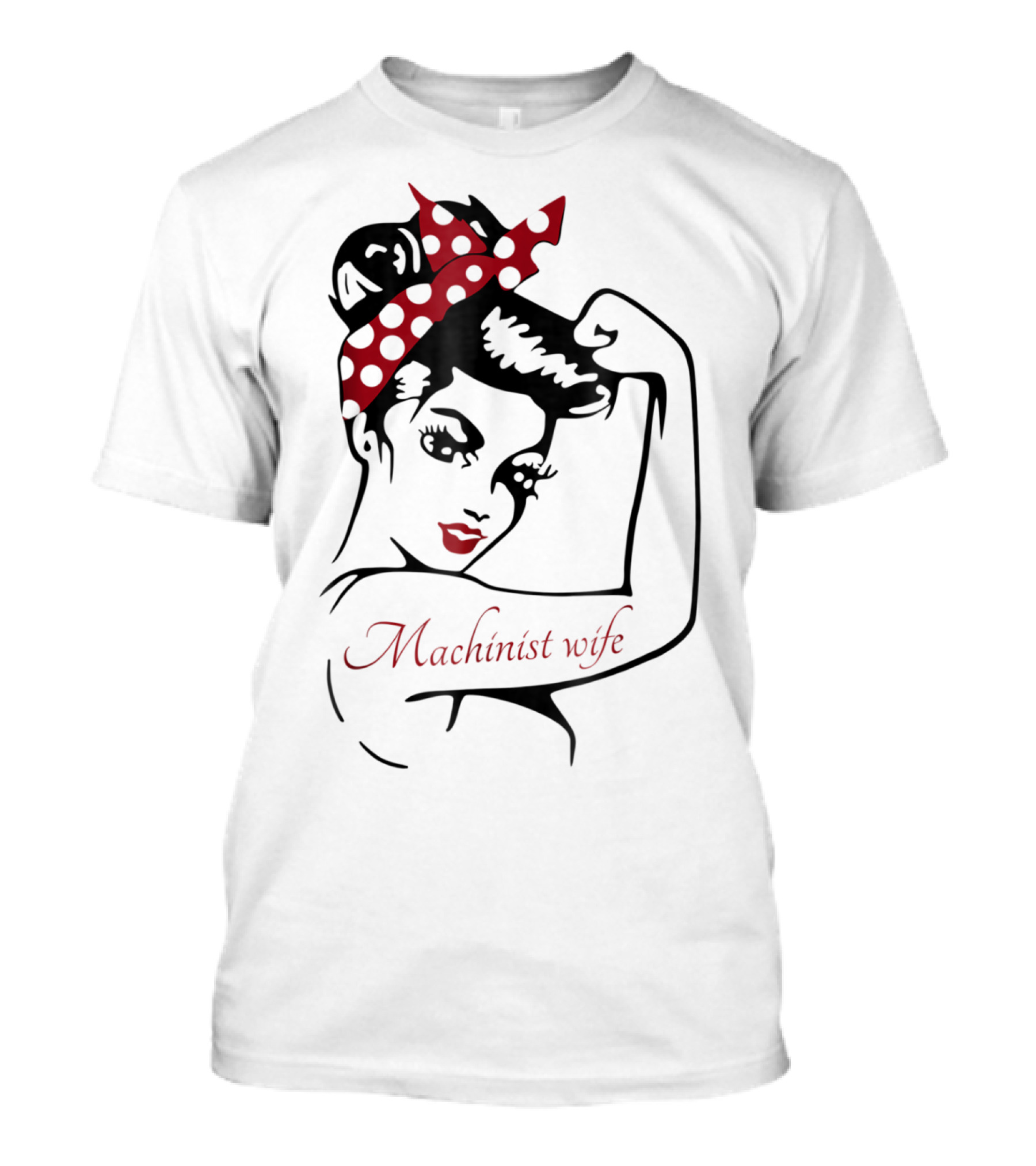 Machinist Wife Rosie The Riveter T-Shirt