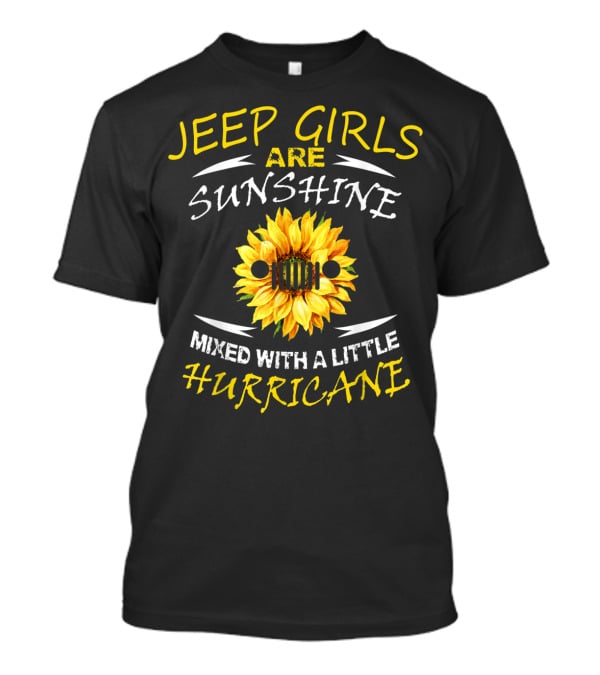 JEEP GIRLS ARE SUNSHINE MIXED WITH A LITTLE HURRICANE T-Shirt