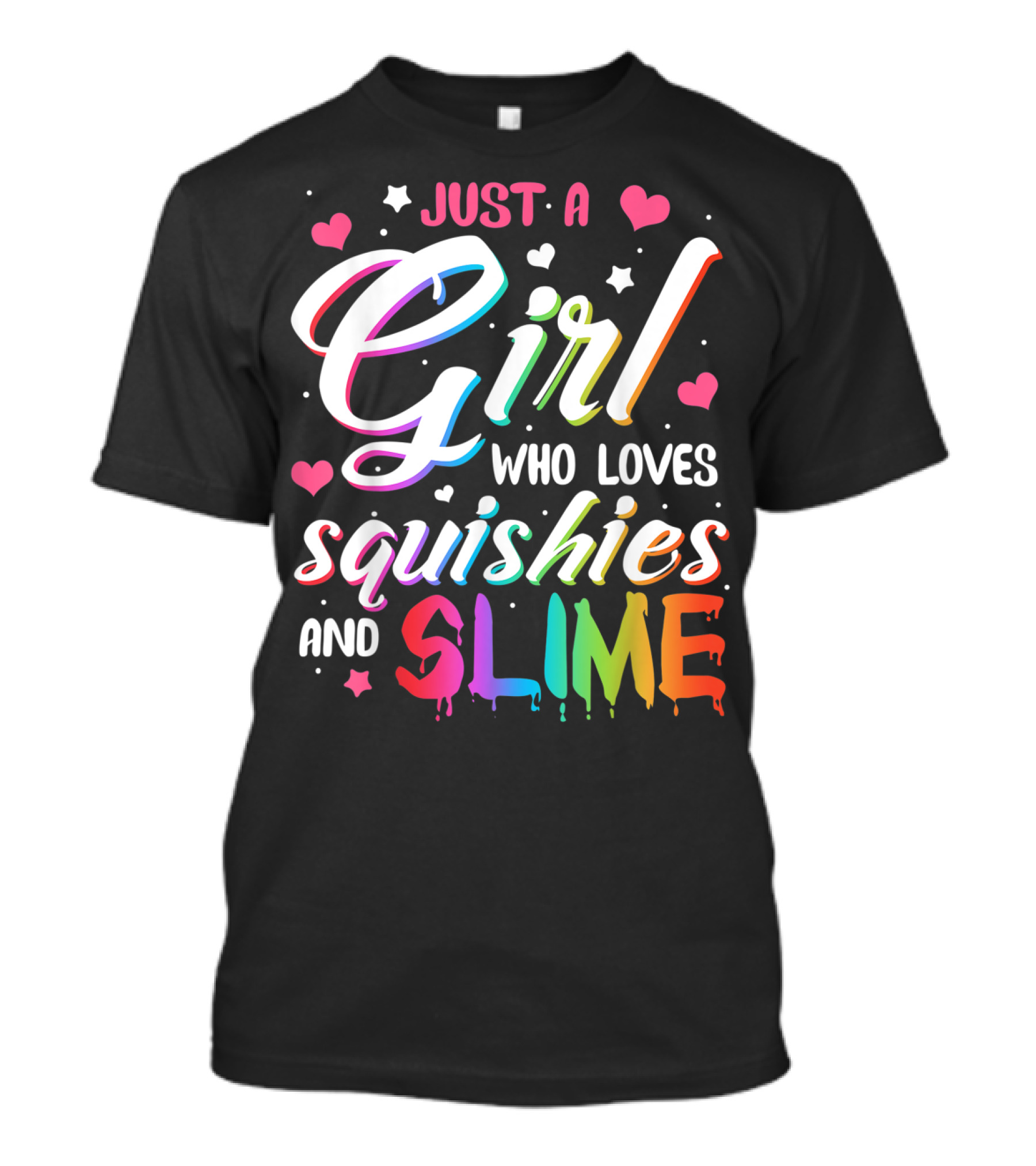 Just A Girl Who Loves Squishies And Slime Hearts Stars T-Shirt