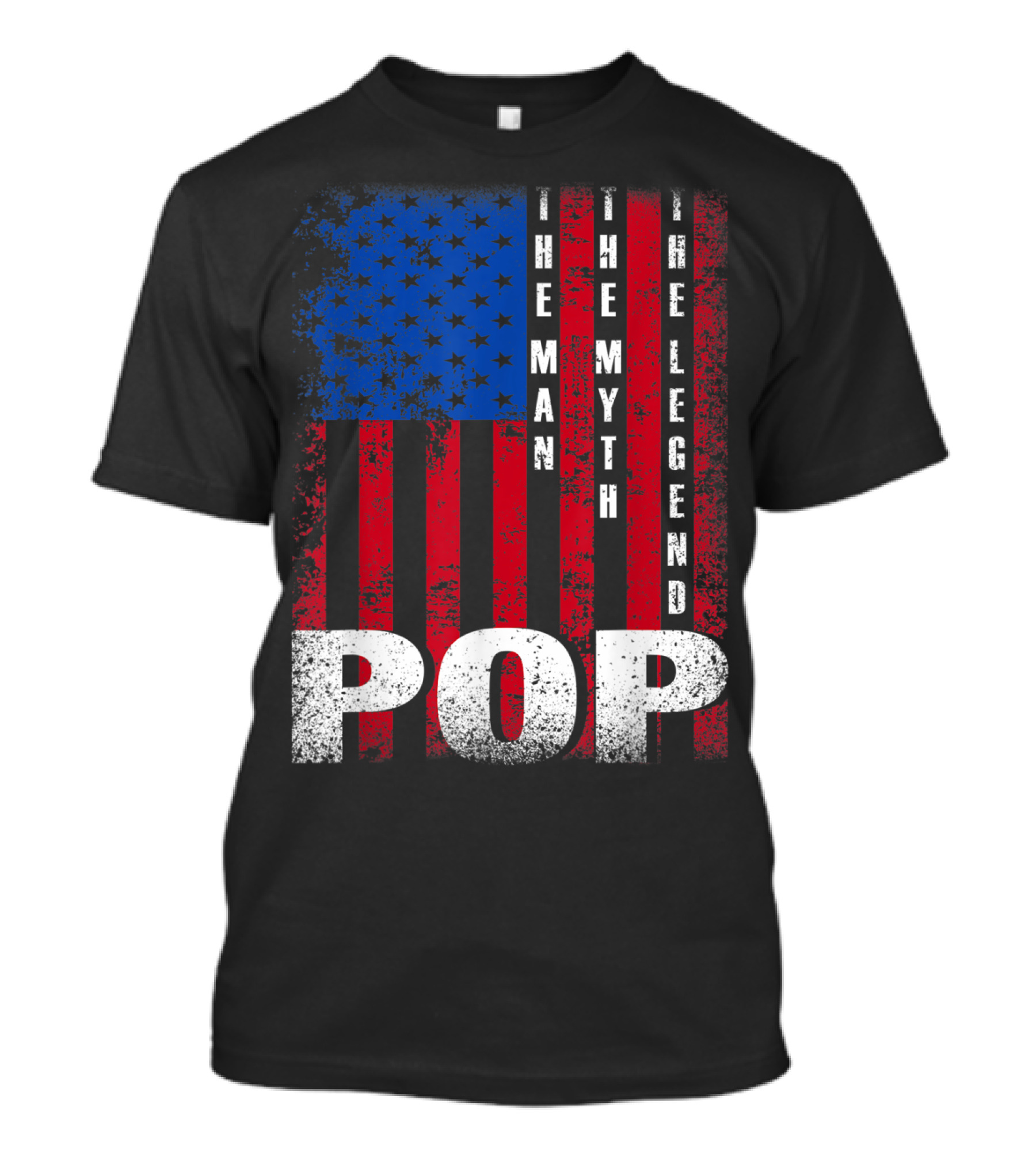 Pop The Man The Myth The Legend American Flag T-Shirt