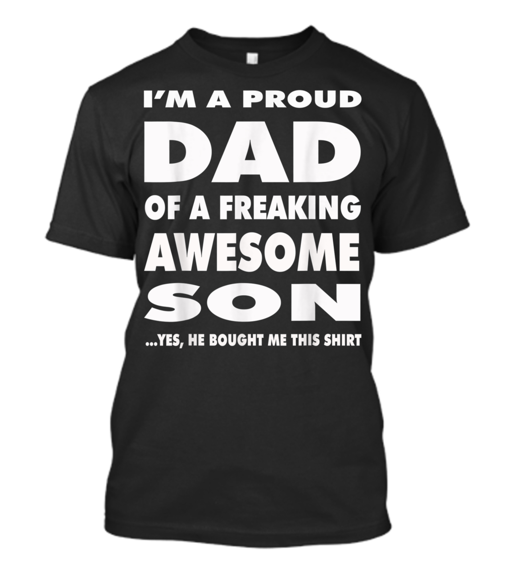 I'm A Proud Dad Of A Freaking Awesome Son T-Shirt