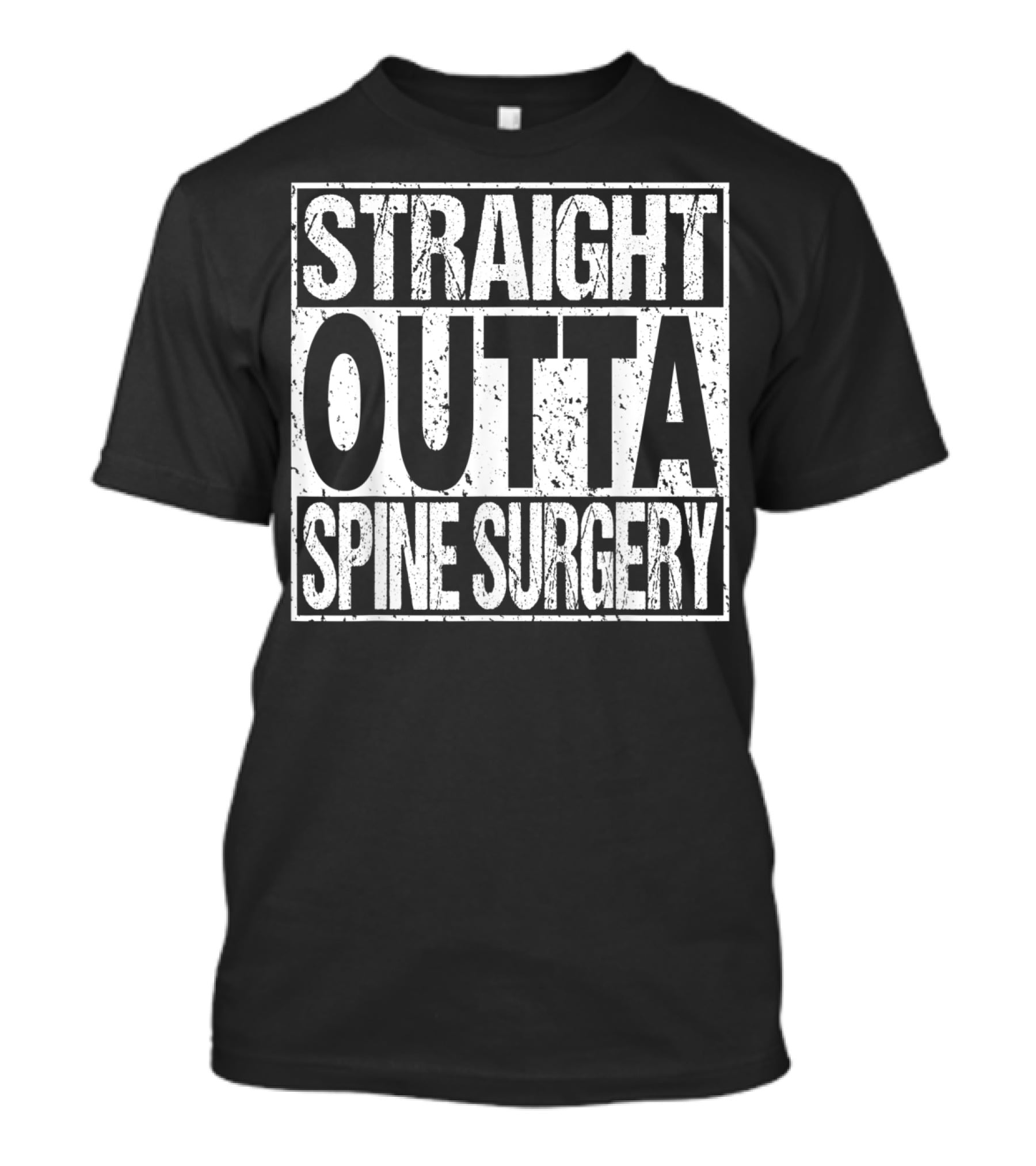 Straight Outta Spine Surgery Lumbar Spinal Fusion Back Rec T-Shirt