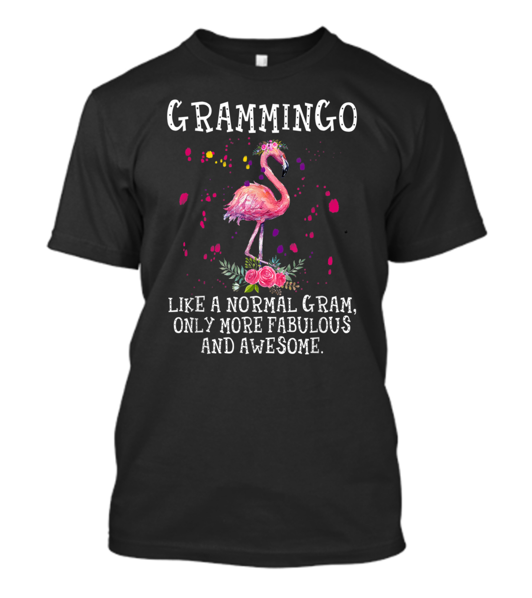 Grammingo Like A Normal Gram Only More Fabulous And Awesome Flamingo T-Shirt